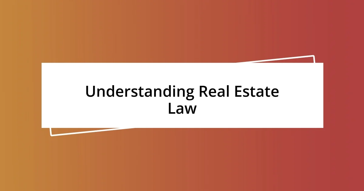 Understanding Real Estate Law