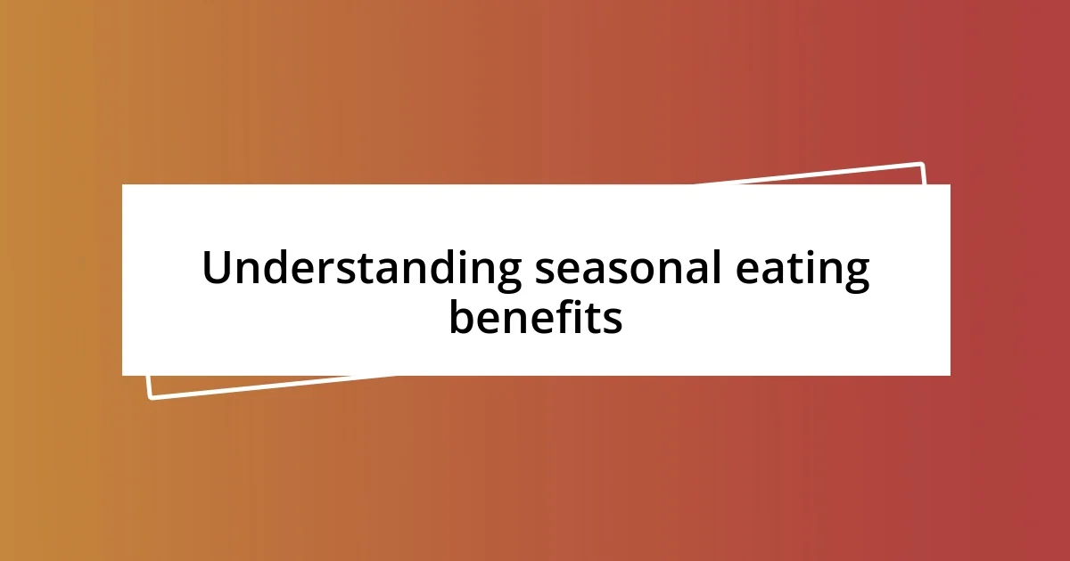 Understanding seasonal eating benefits