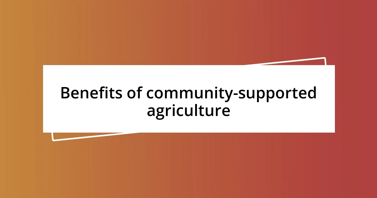 Benefits of community-supported agriculture