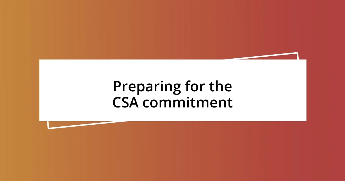 Preparing for the CSA commitment