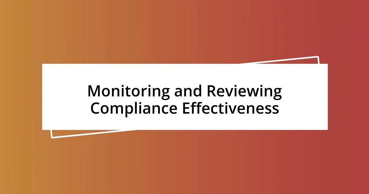 Monitoring and Reviewing Compliance Effectiveness