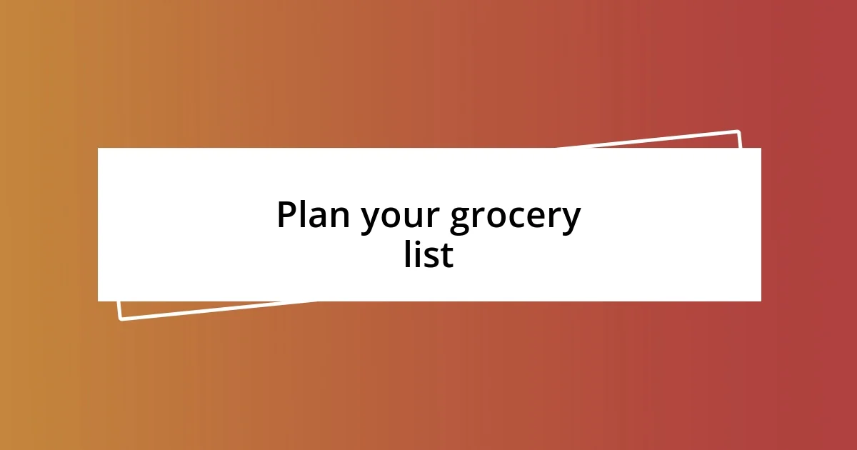 Plan your grocery list