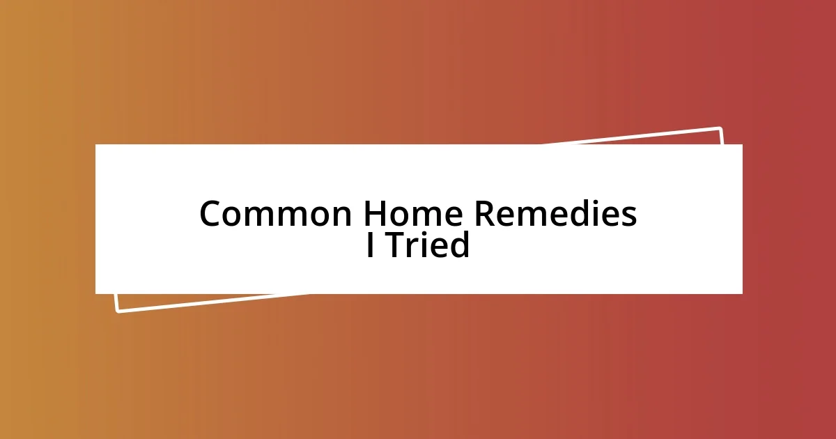 Common Home Remedies I Tried