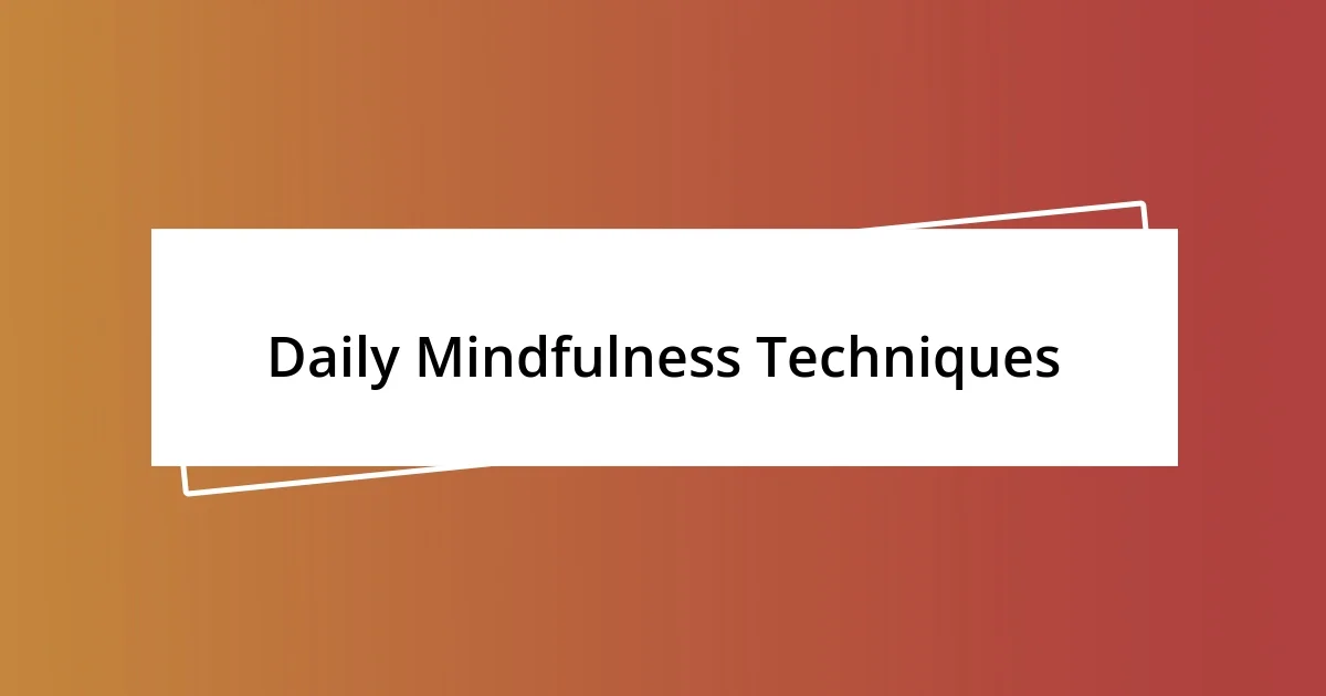 Daily Mindfulness Techniques