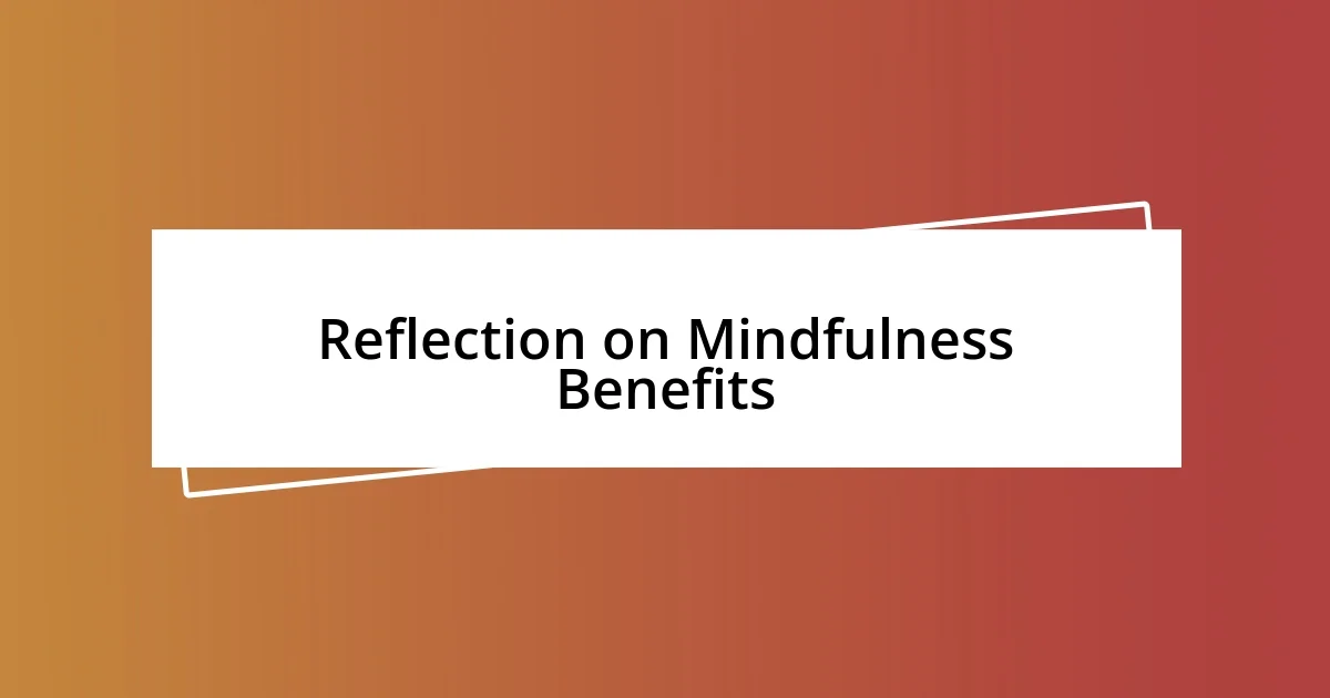 Reflection on Mindfulness Benefits