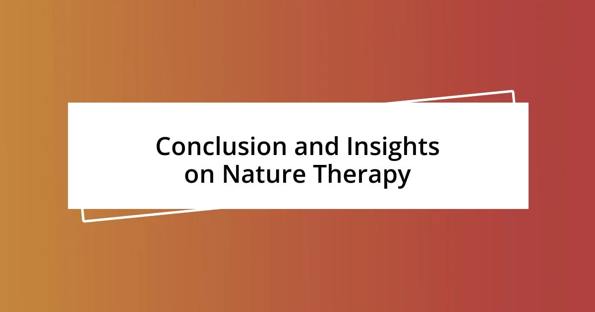 Conclusion and Insights on Nature Therapy