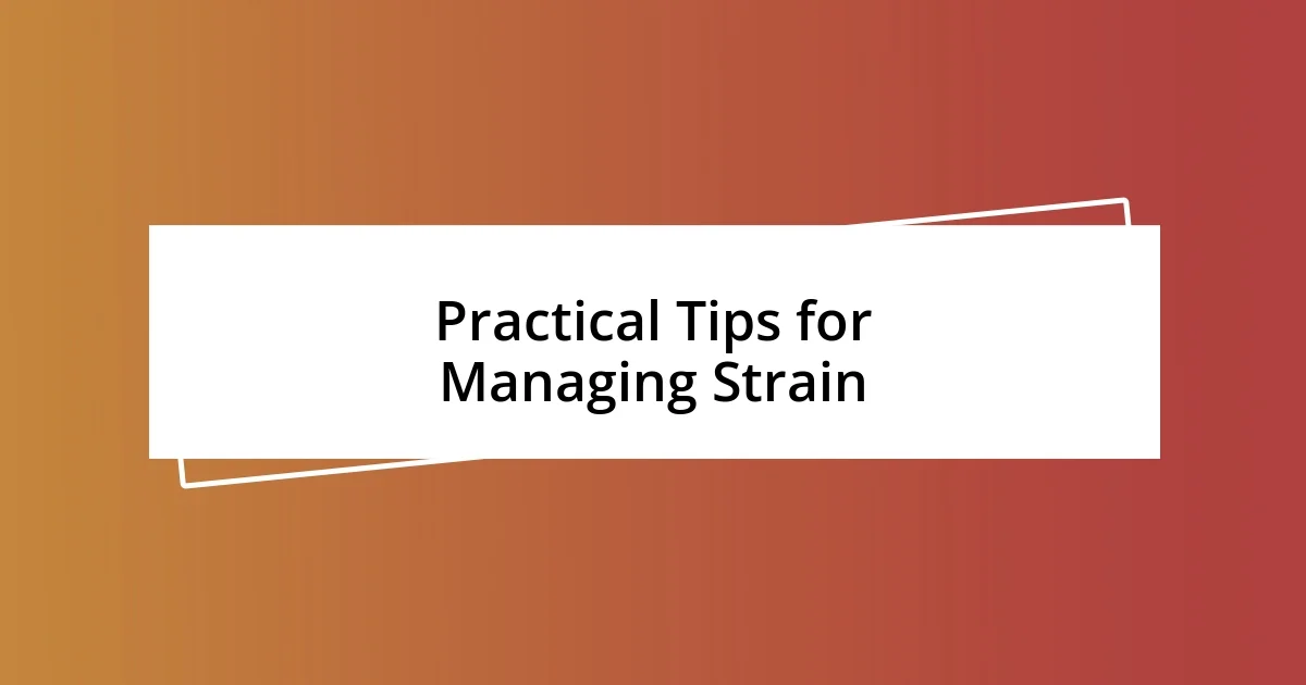 Practical Tips for Managing Strain