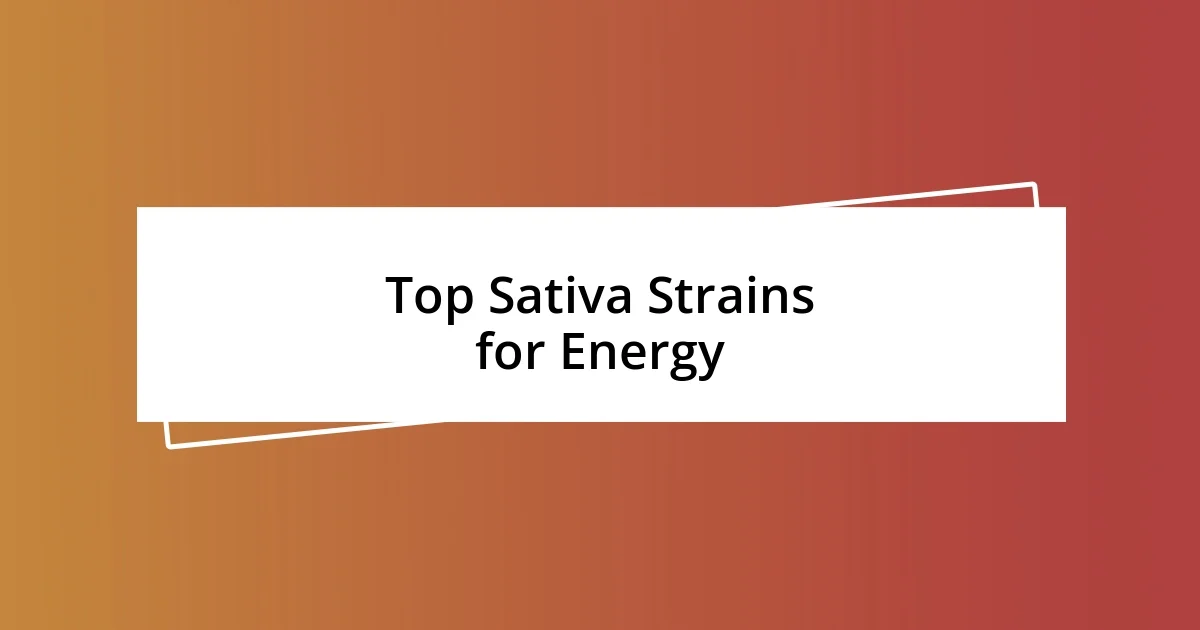 Top Sativa Strains for Energy