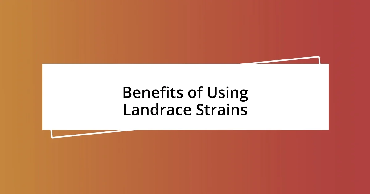 Benefits of Using Landrace Strains