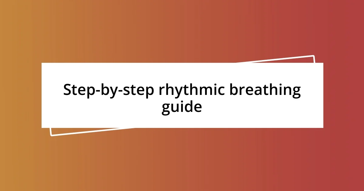 Step-by-step rhythmic breathing guide