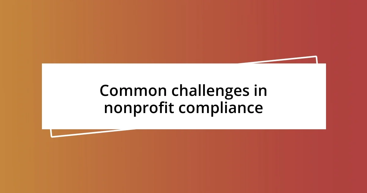 Common challenges in nonprofit compliance