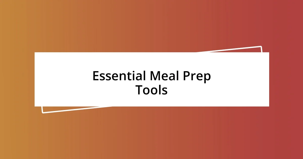 Essential Meal Prep Tools