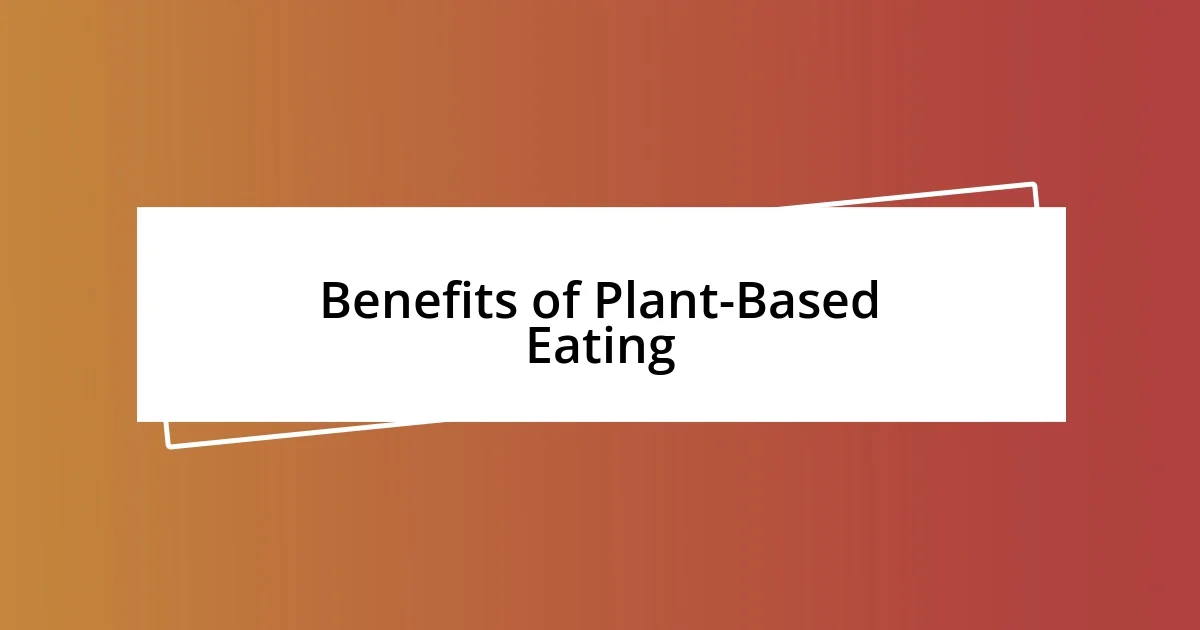 Benefits of Plant-Based Eating