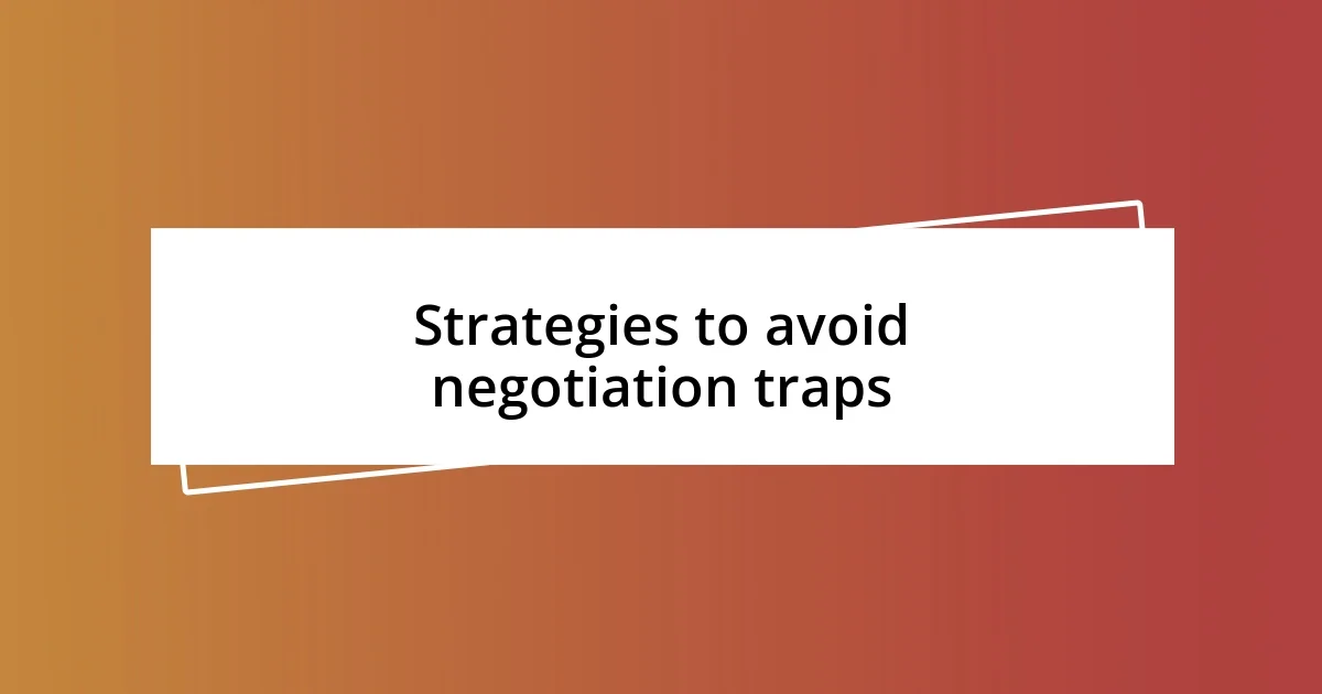 Strategies to avoid negotiation traps