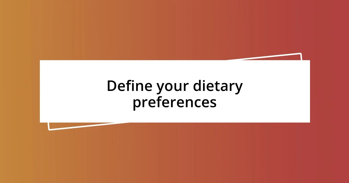 Define your dietary preferences