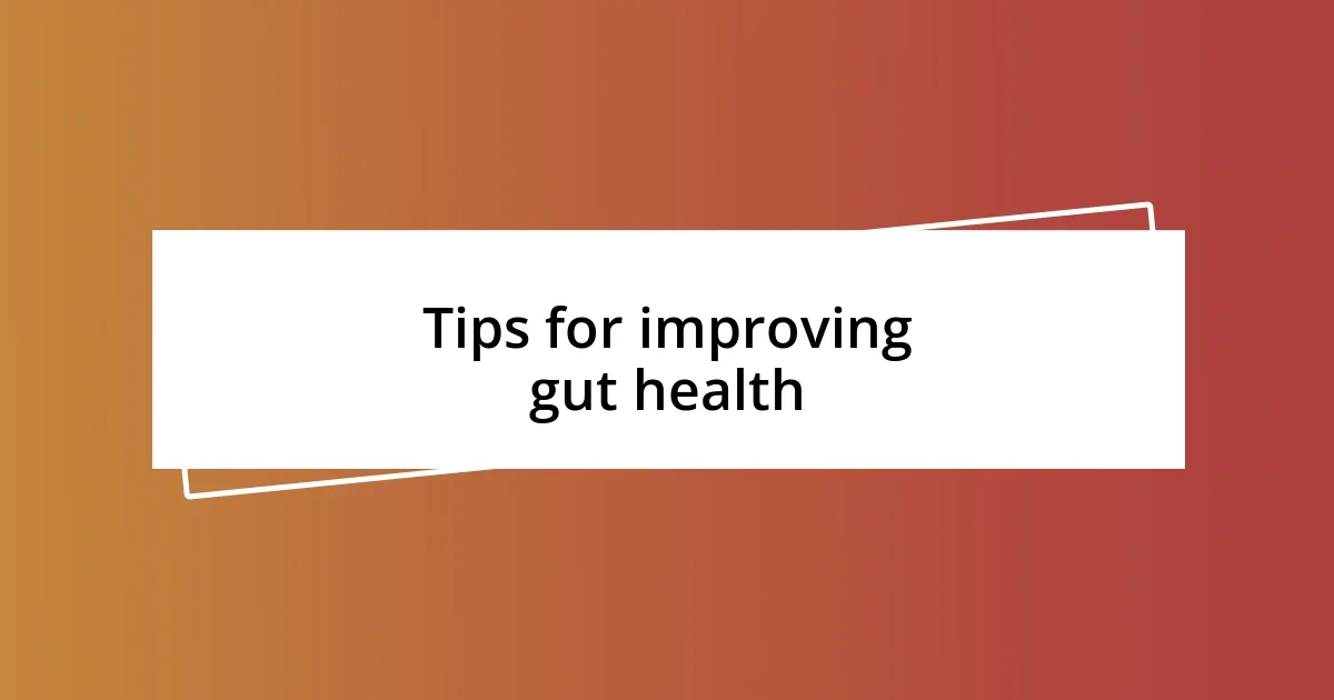 Tips for improving gut health