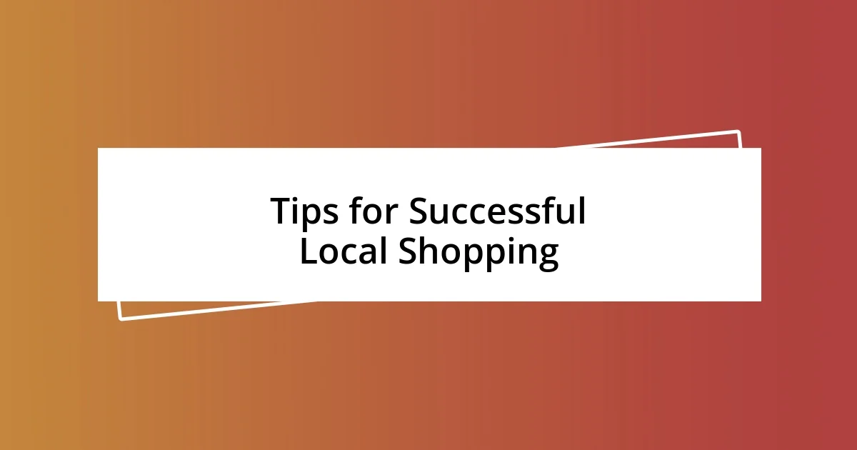 Tips for Successful Local Shopping