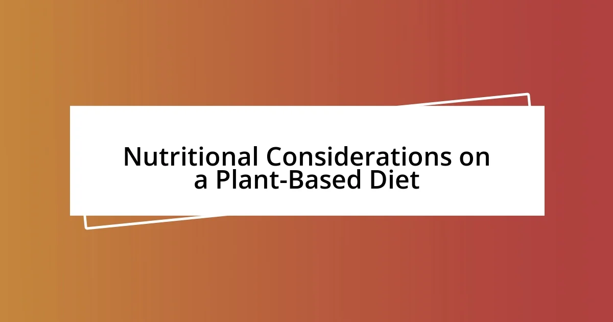 Nutritional Considerations on a Plant-Based Diet