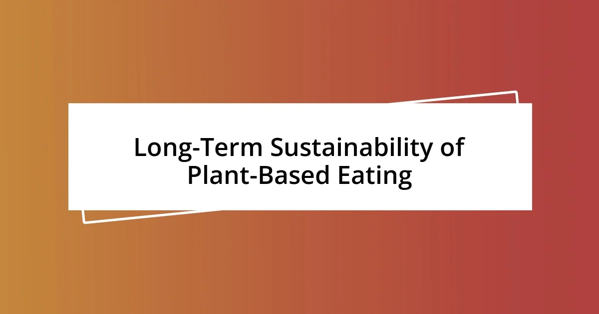 Long-Term Sustainability of Plant-Based Eating