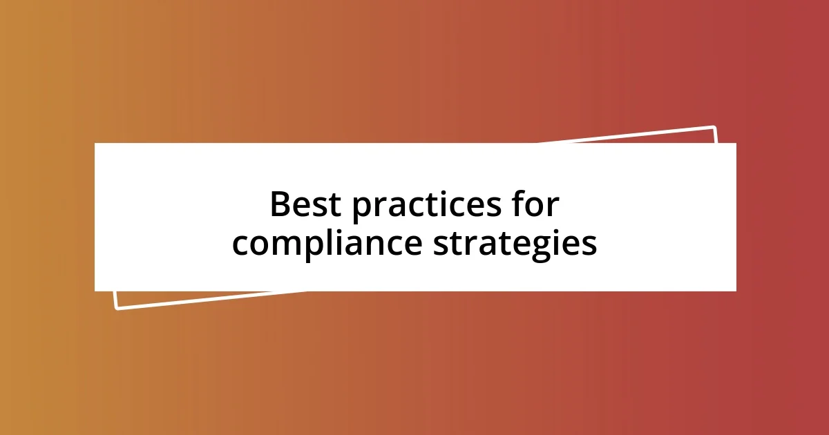 Best practices for compliance strategies