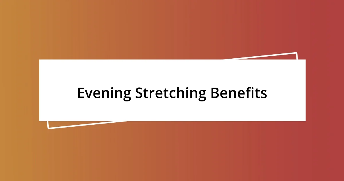 Evening Stretching Benefits