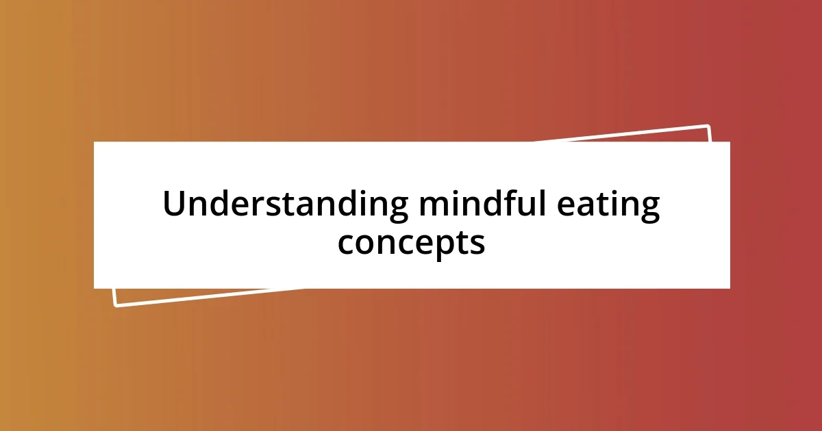 Understanding mindful eating concepts