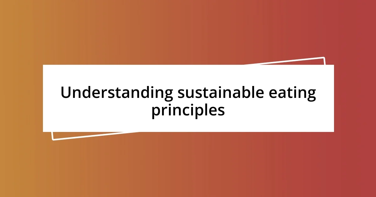 Understanding sustainable eating principles