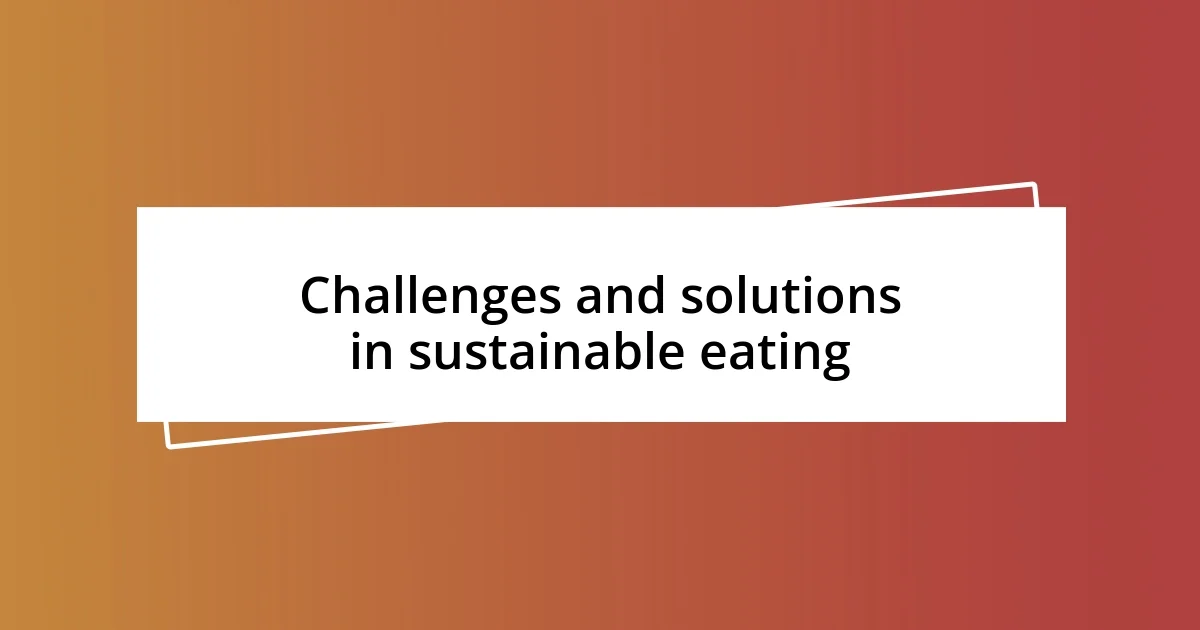 Challenges and solutions in sustainable eating